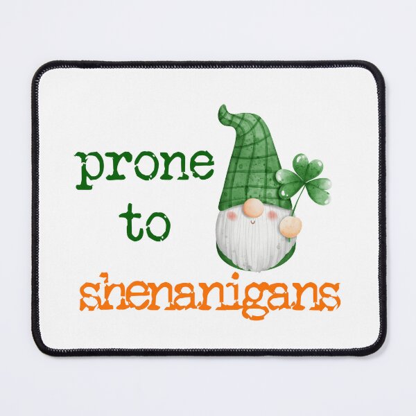 Item preview, St. Patrick's Day - Prone to shenanigans 4 designed and sold by TasimaDesign.