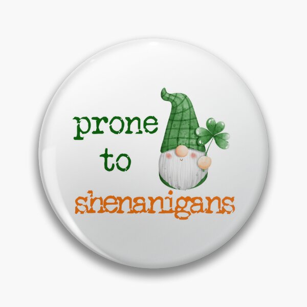 Item preview, St. Patrick's Day - Prone to shenanigans 4 designed and sold by TasimaDesign.