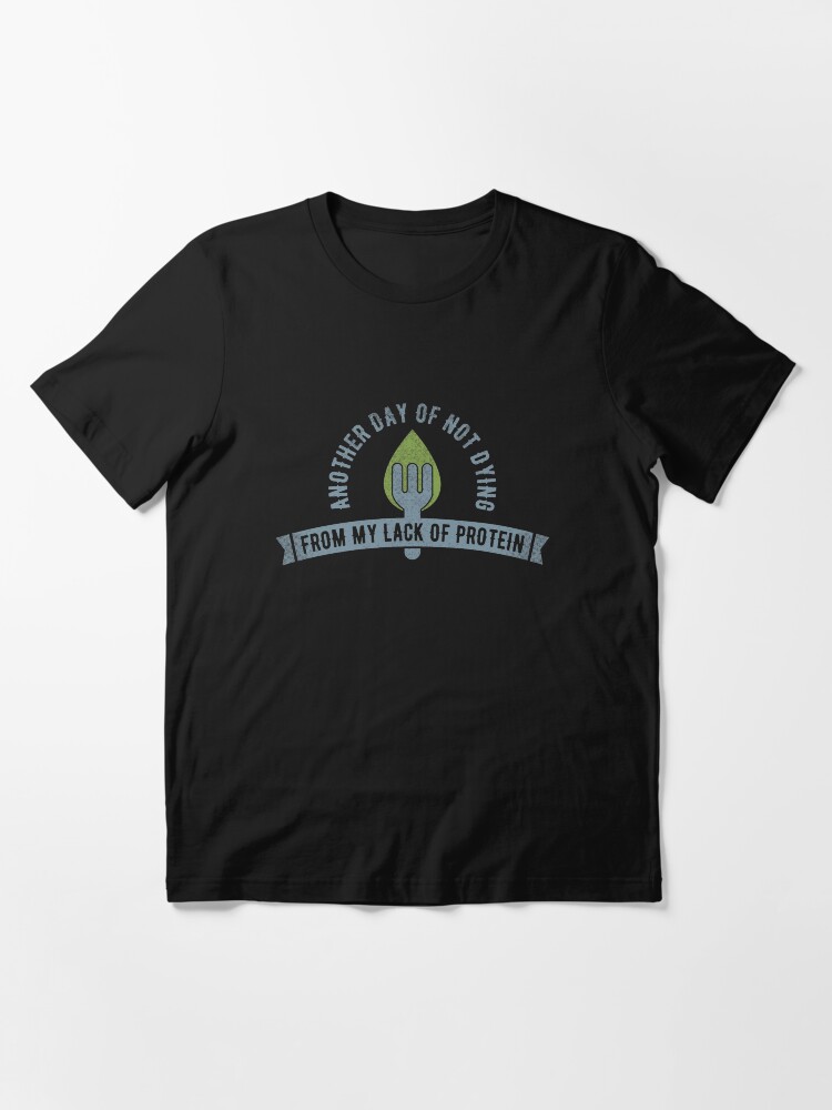 T-shirt essentiel ''Vegan ne pas mourir du manque de protéine - cadeau drôle de citation de Vegan' : autre vue