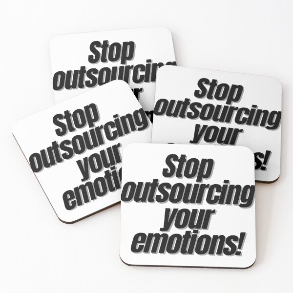 Item preview, Stop outsourcing your emotions! designed and sold by Finds.