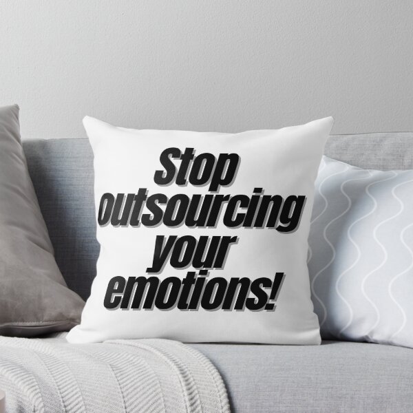 Item preview, Stop outsourcing your emotions! designed and sold by Finds.