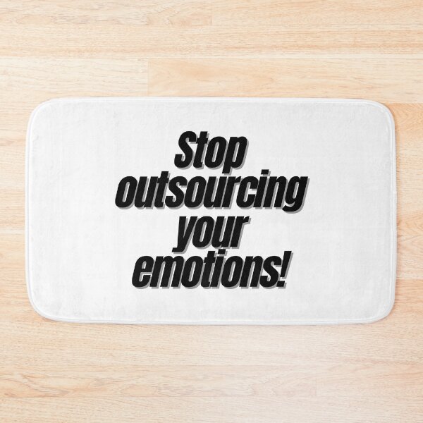 Item preview, Stop outsourcing your emotions! designed and sold by Finds.