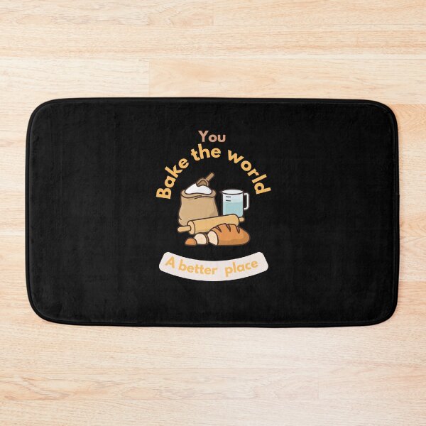 Item preview,  You bake the world a better place designed and sold by Speckledfrog.