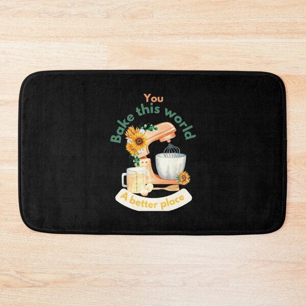 Item preview,  You bake this world a better place designed and sold by Speckledfrog.
