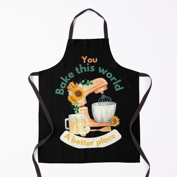 Item preview, You bake this world a better place designed and sold by Speckledfrog.