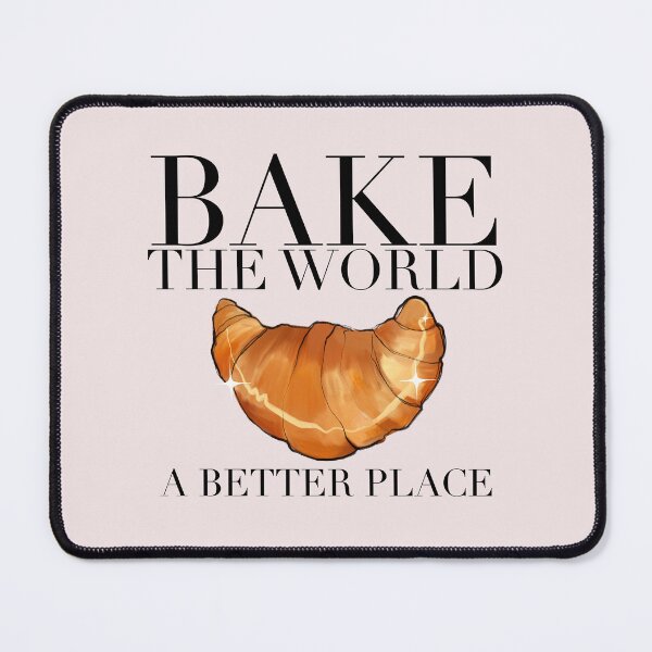 Item preview, Bake The World A Better Place design #15 designed and sold by Itsdomd.