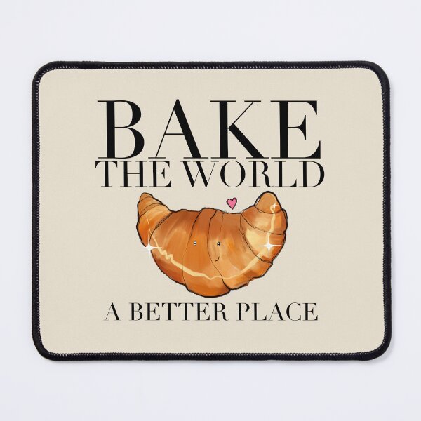 Item preview, Bake The World A Better Place design #16 designed and sold by Itsdomd.