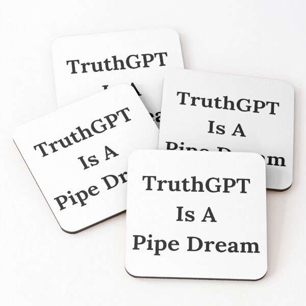 Item preview, TruthGPT Is A Pipe Dream - Black Text designed and sold by TheKnightWriter.