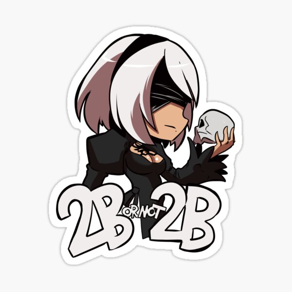2b or not 2b Sticker