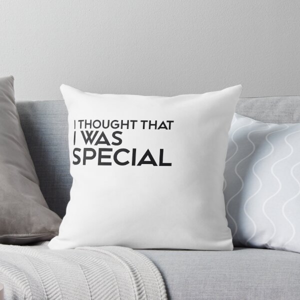 Item preview, I THOUGHT THAT I WAS SPECIAL designed and sold by ZalynsGraphic.