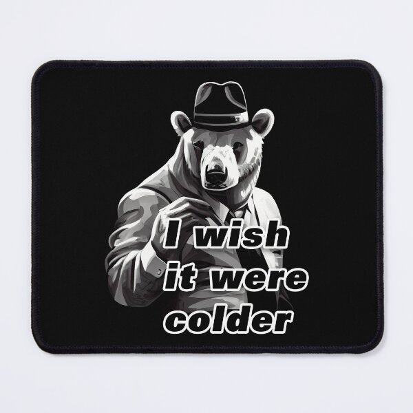 Item preview, I wish it were colder (I wish it were colder) designed and sold by WackyWorldArt.