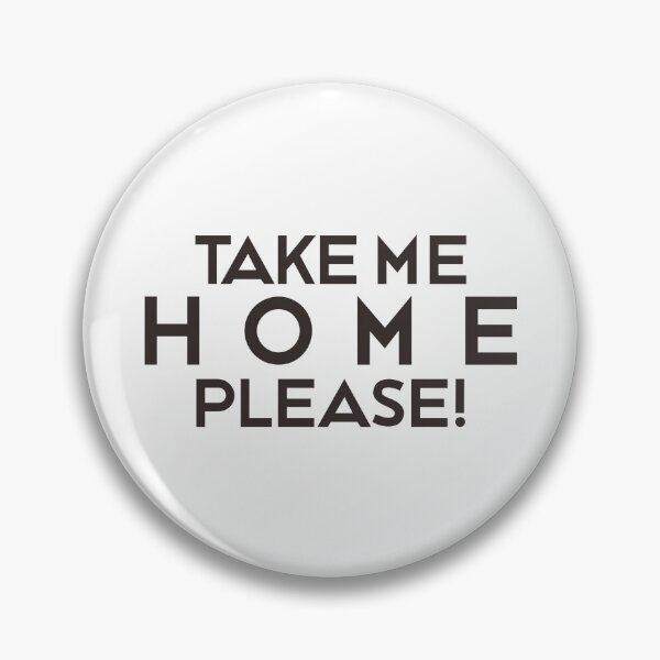 Item preview, TAKE ME HOME PLEASE! designed and sold by ZalynsGraphic.