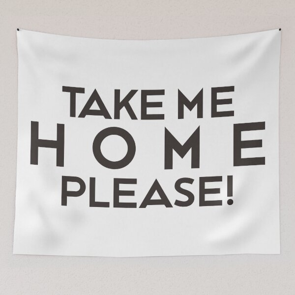 Item preview, TAKE ME HOME PLEASE! designed and sold by ZalynsGraphic.