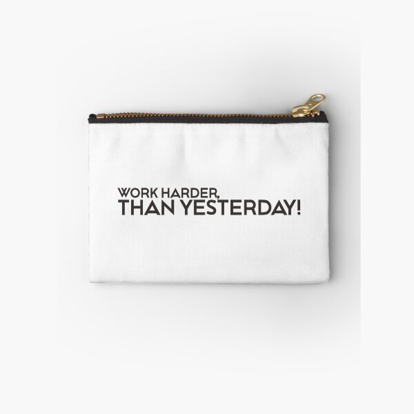 Item preview, WORK HARDER THAN YESTERDAY designed and sold by ZalynsGraphic.