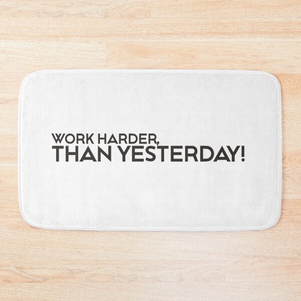 Item preview, WORK HARDER THAN YESTERDAY designed and sold by ZalynsGraphic.