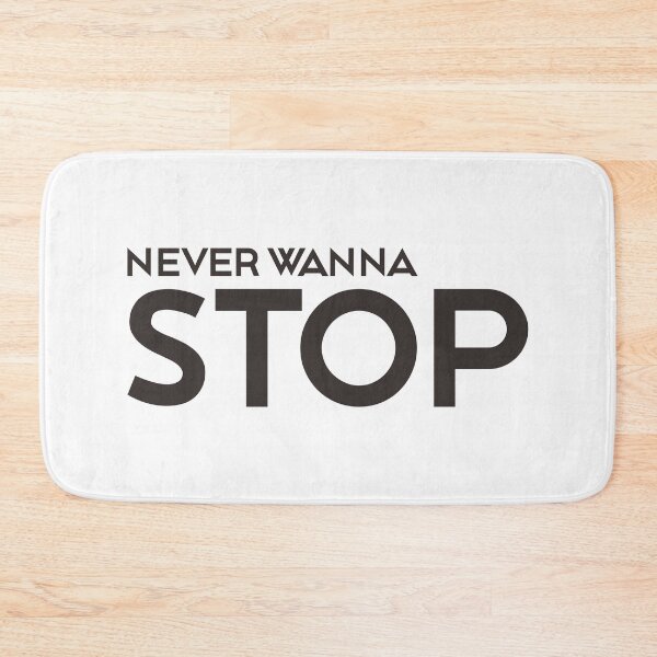 Item preview, NEVER WANNA STOP designed and sold by ZalynsGraphic.