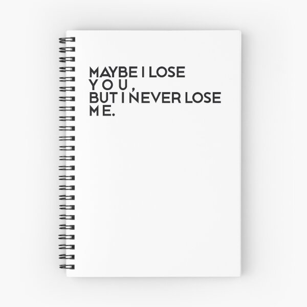 Item preview, I LOSE YOU, BUT I NEVER LOSE ME designed and sold by ZalynsGraphic.