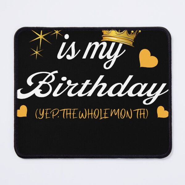 Item preview, October Is My Birthday, Yep The Whole Month Birthday designed and sold by Wildchagapicker.