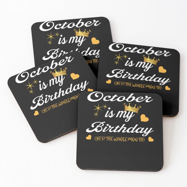 Item preview, October Is My Birthday, Yep The Whole Month Birthday designed and sold by Wildchagapicker.