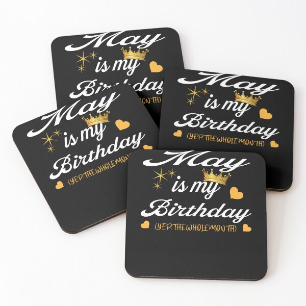 Item preview, May Is My Birthday, Yep The Whole Month Birthday designed and sold by Wildchagapicker.