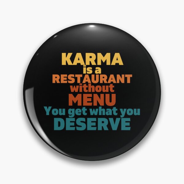 Item preview, Karma is a restaurant without menu. You get what you deserve - karma jokes - karma quotes - K367 -  designed and sold by K367.