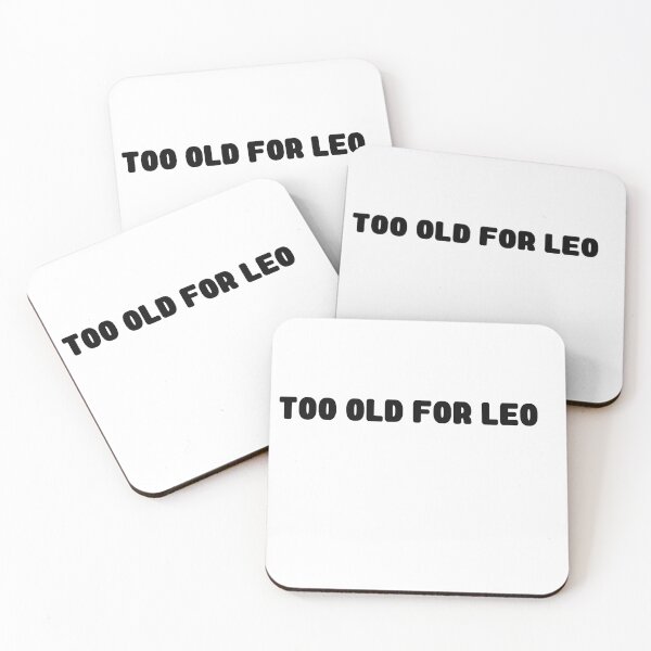 Item preview, Too Old For Leo designed and sold by blackout12.