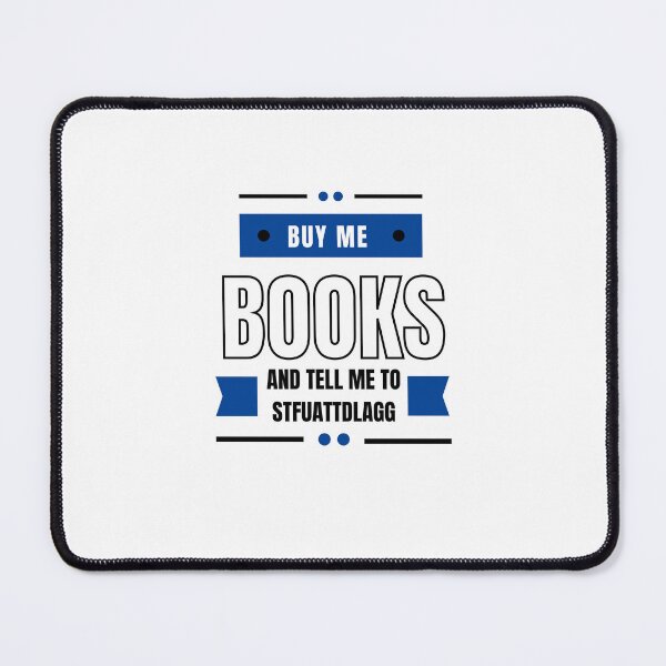 Item preview, Buy Me Books And Tell Me To Stfuattdlagg designed and sold by erion-store.
