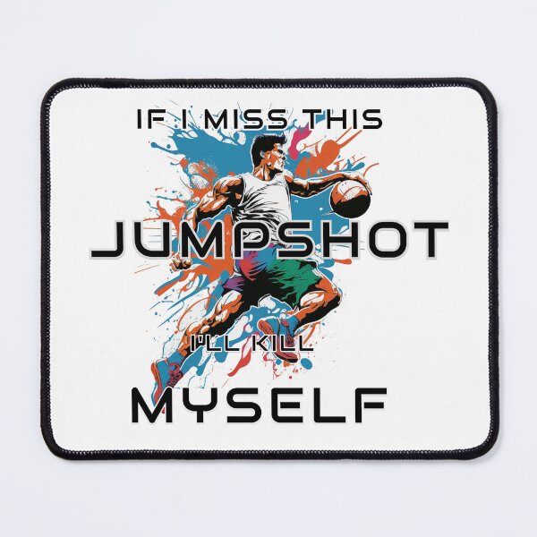 Item preview, if i miss this jumpshot i'll kill myself designed and sold by Iden-store.