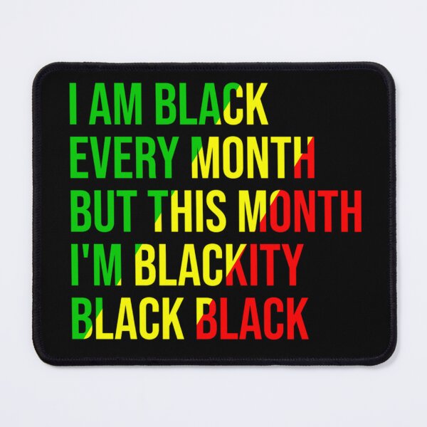 Item preview, I Am Black Every Month But This Month I'm Blackity Black designed and sold by Farid94.