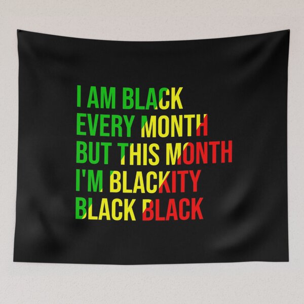 Item preview, I Am Black Every Month But This Month I'm Blackity Black designed and sold by Farid94.