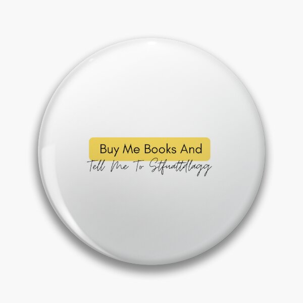 Item preview, Buy Me Books And Tell Me To Stfuattdlagg designed and sold by erion-store.