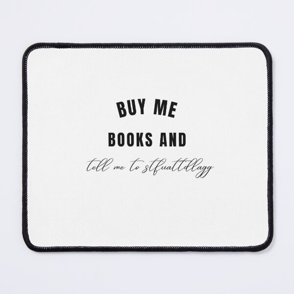 Item preview, Buy Me Books And Tell Me To Stfuattdlagg designed and sold by erion-store.