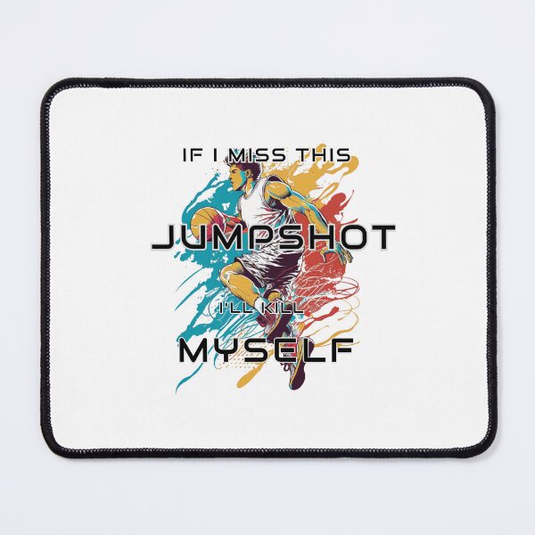 Item preview, if i miss this jumpshot i'll kill myself designed and sold by Iden-store.