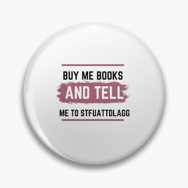 Item preview, Buy Me Books And Tell Me To Stfuattdlagg designed and sold by erion-store.