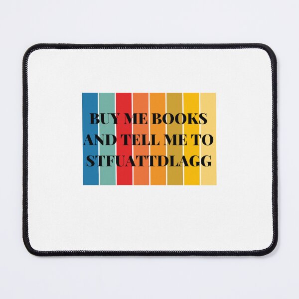 Item preview, Buy Me Books And Tell Me To Stfuattdlagg designed and sold by erion-store.
