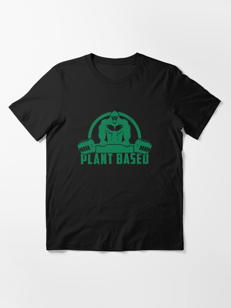 Alternate view of Plant Based Vegan Gorilla - Funny Workout Quote Gift Essential T-Shirt