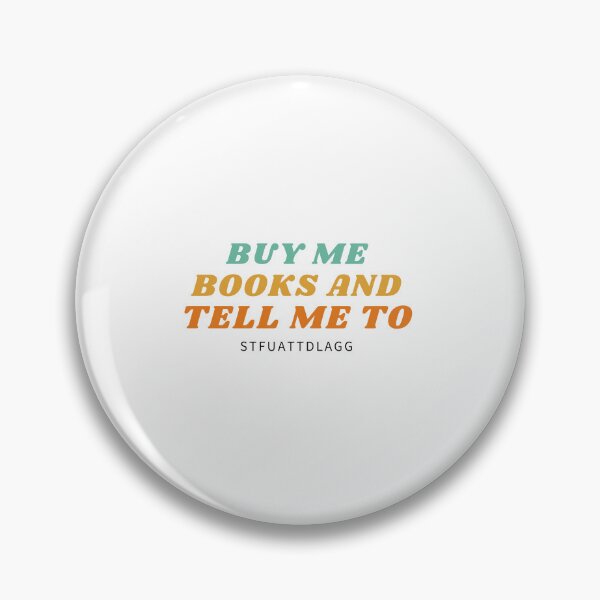 Item preview, Buy Me Books And Tell Me To Stfuattdlagg designed and sold by erion-store.