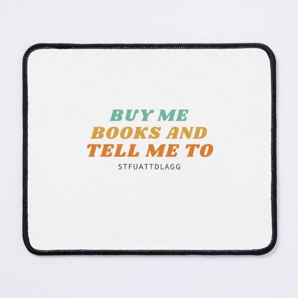 Item preview, Buy Me Books And Tell Me To Stfuattdlagg designed and sold by erion-store.