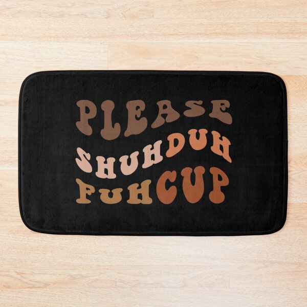 Item preview, Please Shuh Duh Fuh Cup designed and sold by 4CoolKats.