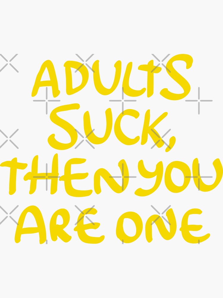 Thumbnail 3 of 3, Sticker, Adults Suck and Then You Are One designed and sold by thegoodwordsco.