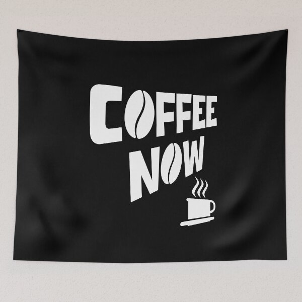 Item preview, COFFEE NOW designed and sold by DMcK Designs.