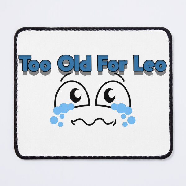 Item preview, Too Old For Leo designed and sold by blackout12.