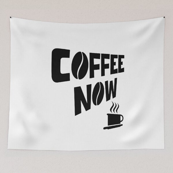 Item preview, COFFEE NOW designed and sold by DMcK Designs.