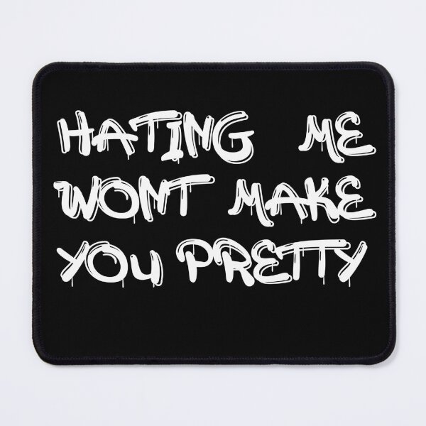 Item preview, hating me wont make you pretty designed and sold by Catsloversdotme.