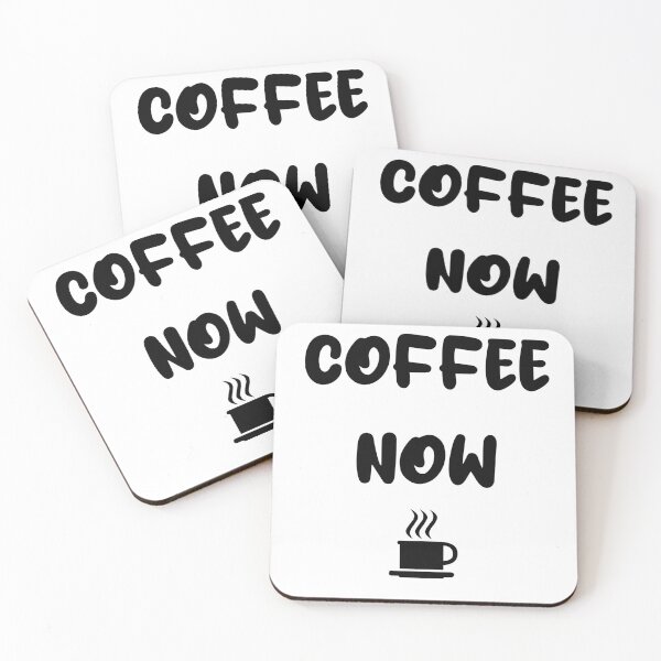 Item preview, COFFEE NOW designed and sold by DMcK Designs.