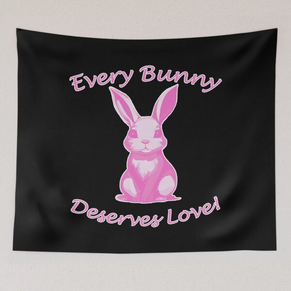 Item preview, Every Bunny Deserves Love - Pink designed and sold by LthrDaddyBear.