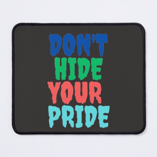 Item preview, Don't Hide Your Pride  designed and sold by Ikra Best.