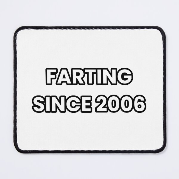 Item preview, Farting since 2006 - Funny & Sarcastic designed and sold by CheeseBlueprint.