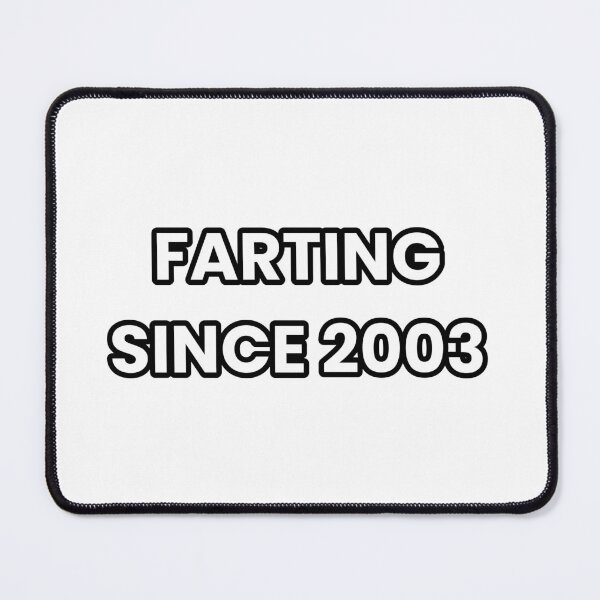 Item preview, Farting since 2003 - Funny & Sarcastic designed and sold by CheeseBlueprint.