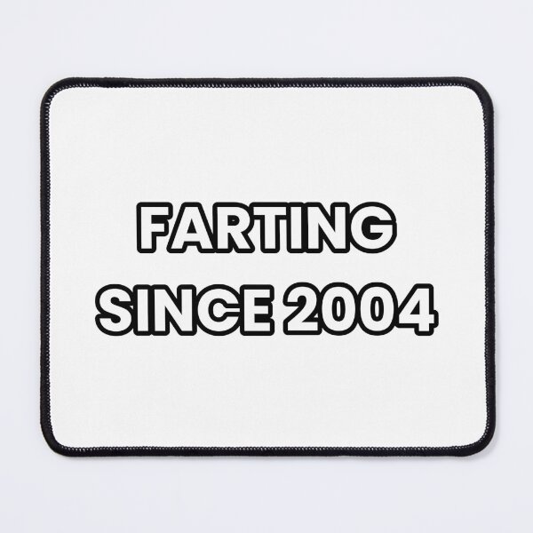 Item preview, Farting since 2004 - Funny & Sarcastic designed and sold by CheeseBlueprint.